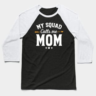 My squad calls me mom Baseball T-Shirt